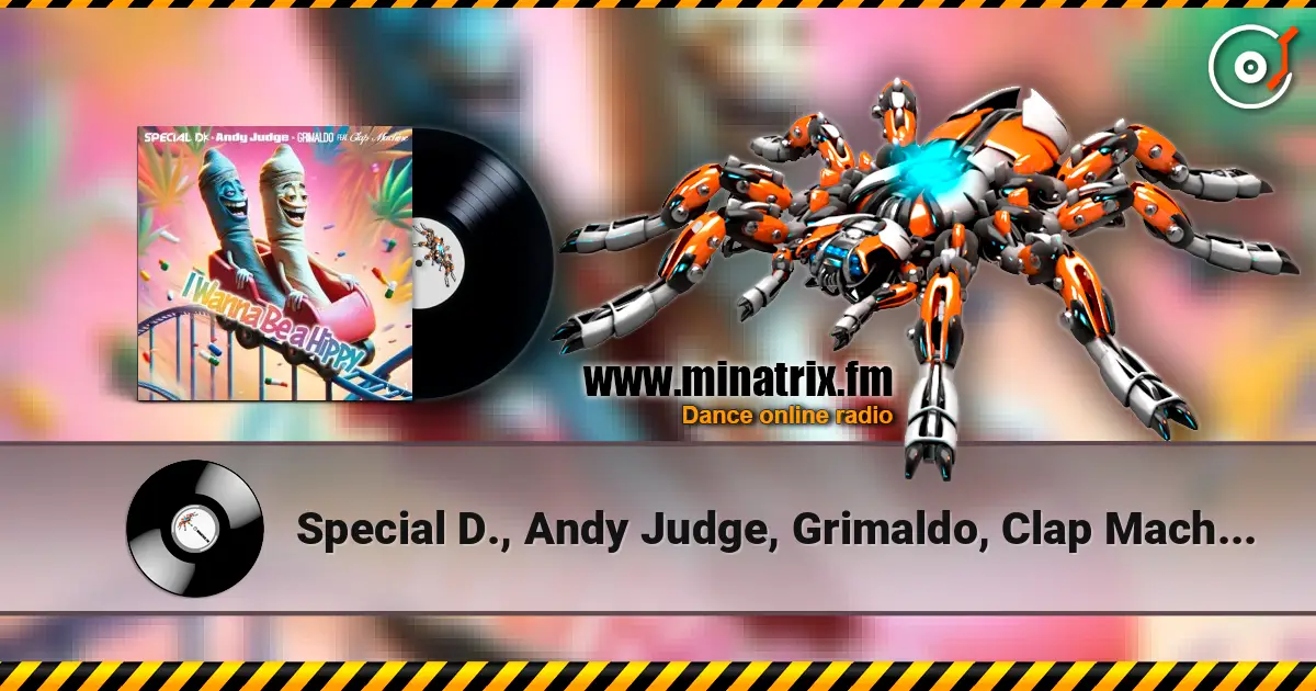 Special D., Andy Judge, Grimaldo, Clap Machine - I Wanna Be A Hippy слухати онлайн у високій якості | Minatrix.FM