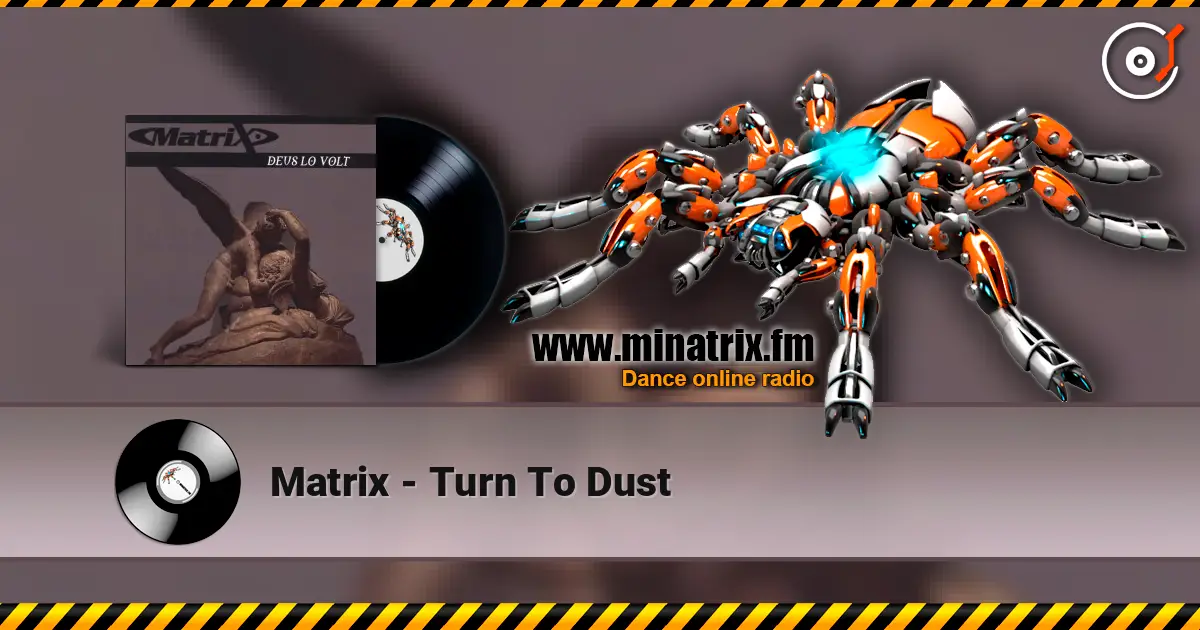 Matrix - Turn To Dust слухати онлайн у високій якості | Minatrix.FM