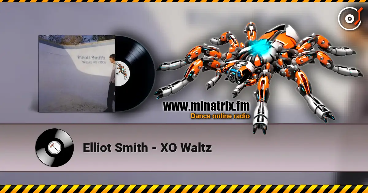 Elliot Smith - XO Waltz слухати онлайн у високій якості | Minatrix.FM