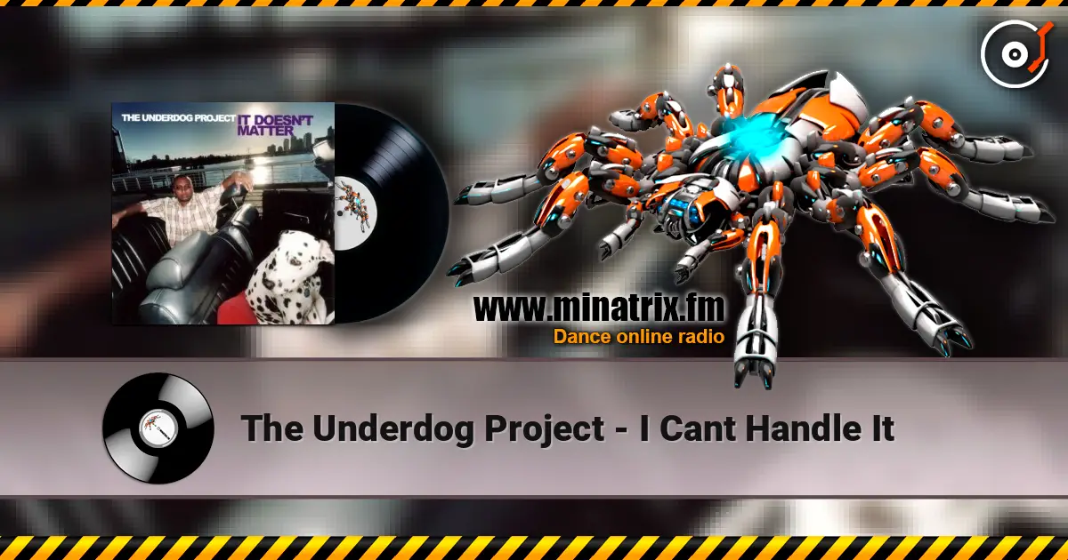 The Underdog Project - I Cant Handle It слухати онлайн у високій якості | Minatrix.FM