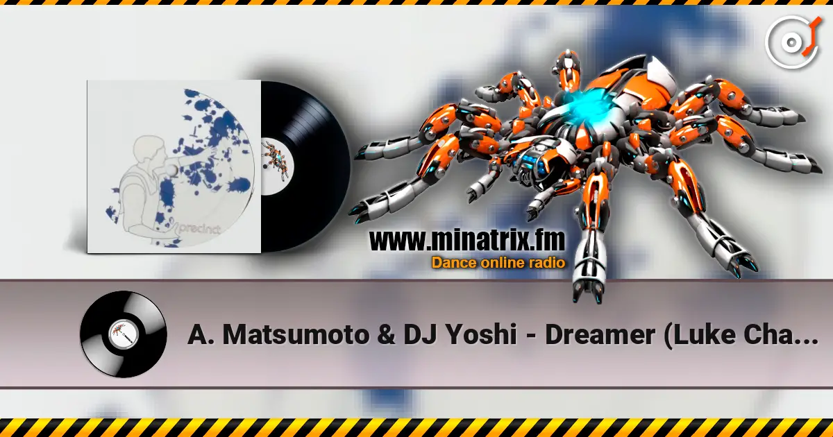 A. Matsumoto & DJ Yoshi - Dreamer (Luke Chable Remix) слухати онлайн у високій якості | Minatrix.FM