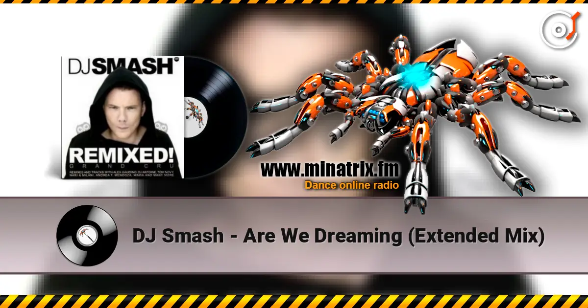 DJ Smash - Are We Dreaming (Extended Mix) слухати онлайн у високій якості | Minatrix.FM