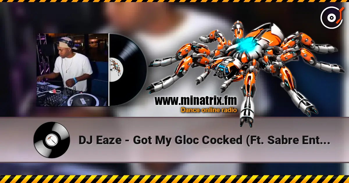 DJ Eaze - Got My Gloc Cocked (Ft. Sabre Entourage) (Street) listen online in high quality | Minatrix.FM