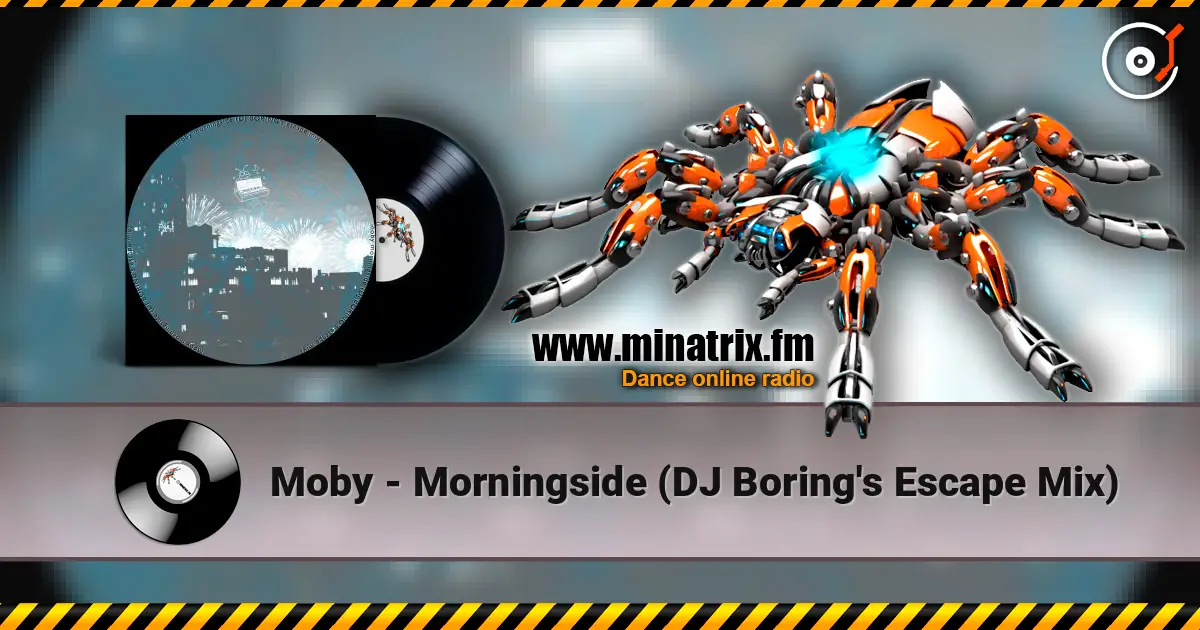 Moby - Morningside (DJ Boring's Escape Mix) слухати онлайн у високій якості | Minatrix.FM