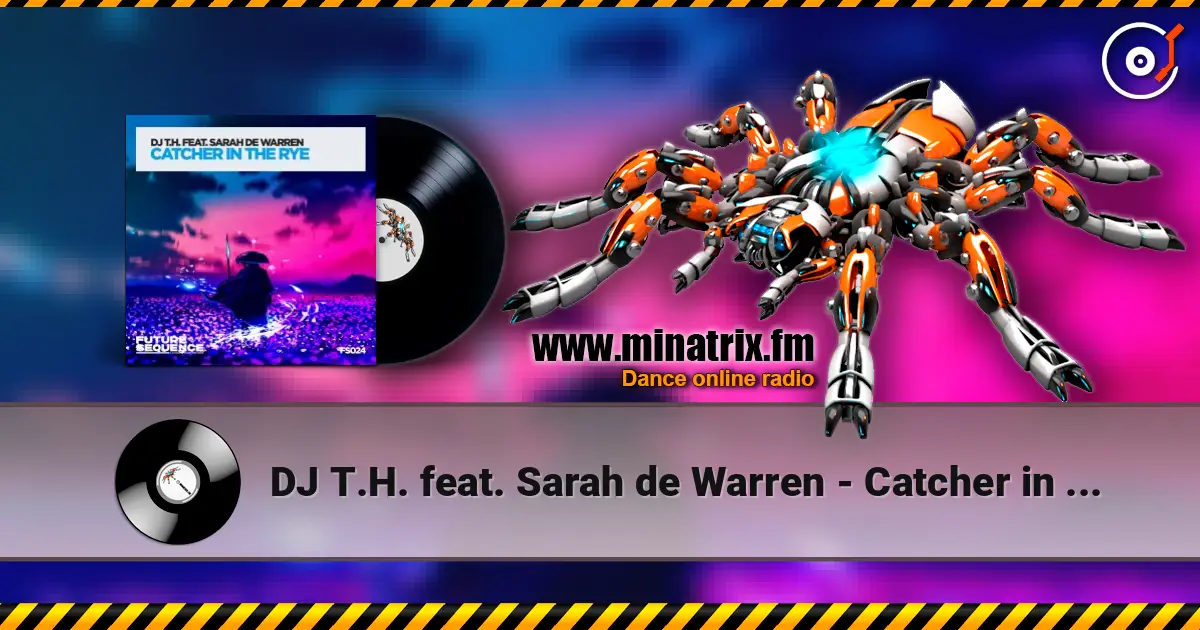 DJ T.H. feat. Sarah de Warren - Catcher in the Rye слухати онлайн у високій якості | Minatrix.FM