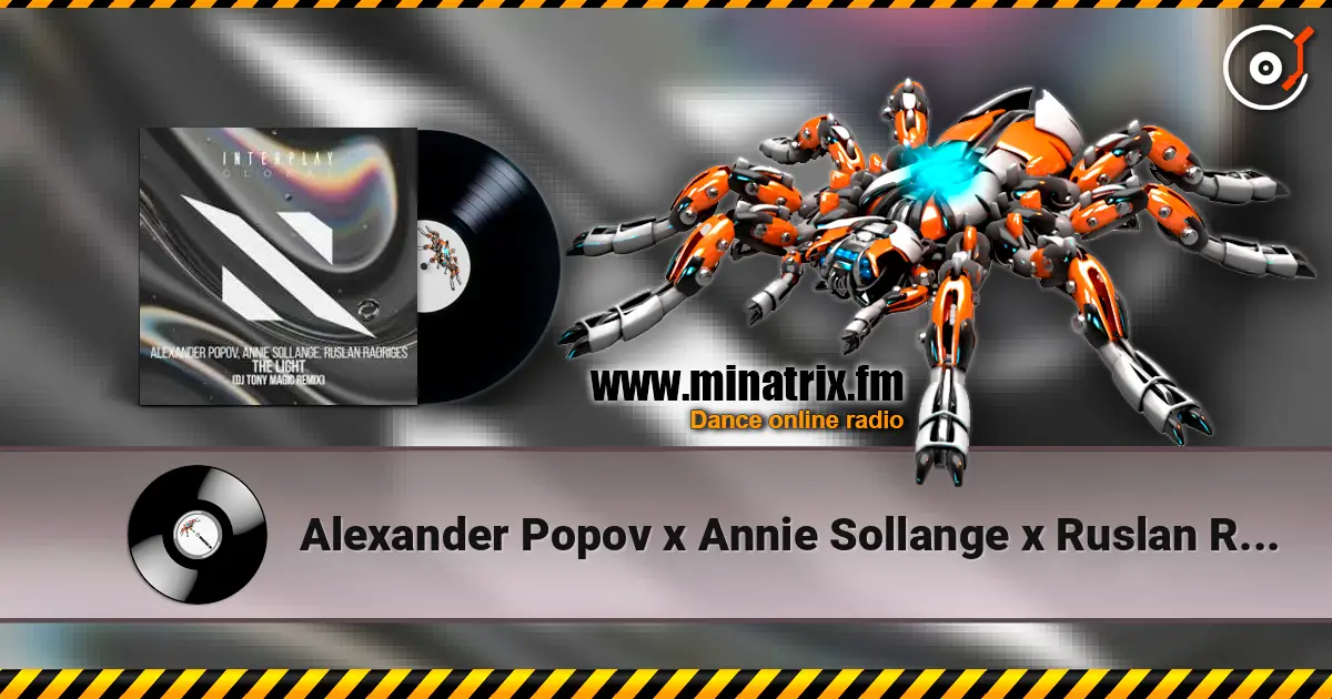 Alexander Popov x Annie Sollange x Ruslan Radriges - The Light (DJ Tony Magic Remix) слухати онлайн у високій якості | Minatrix.FM