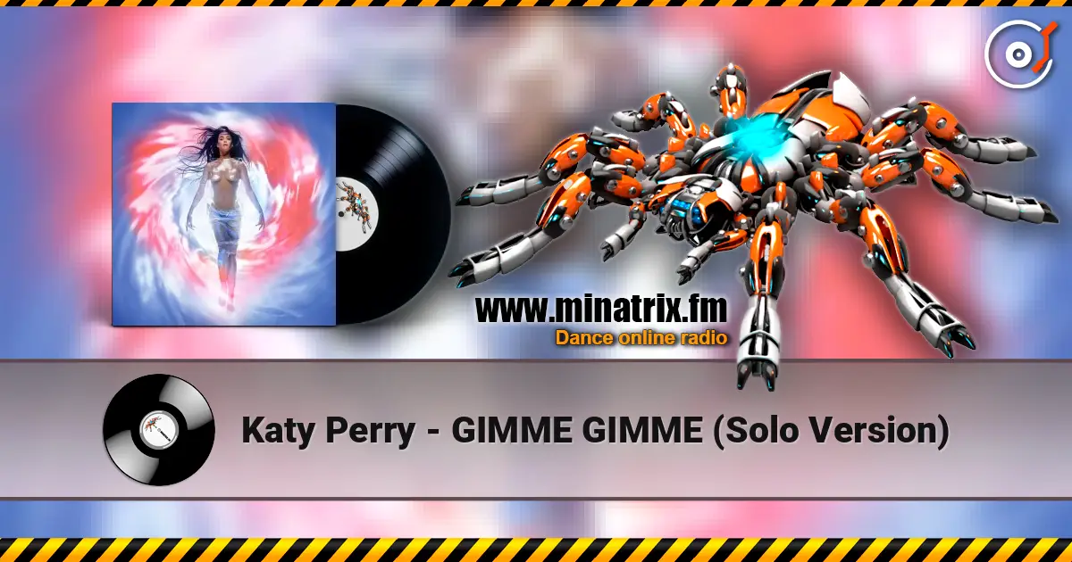 Katy Perry - GIMME GIMME (Solo Version) listen online in high quality | Minatrix.FM