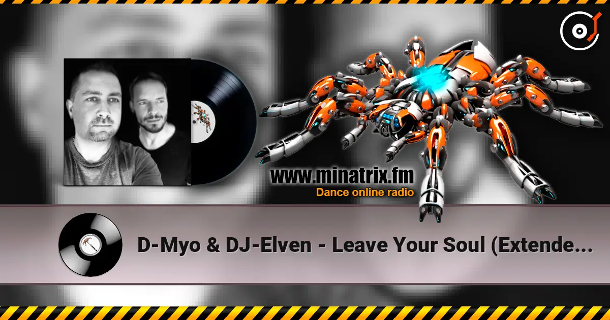 D-Myo & DJ-Elven - Leave Your Soul (Extended Mix) listen online in high quality | Minatrix.FM