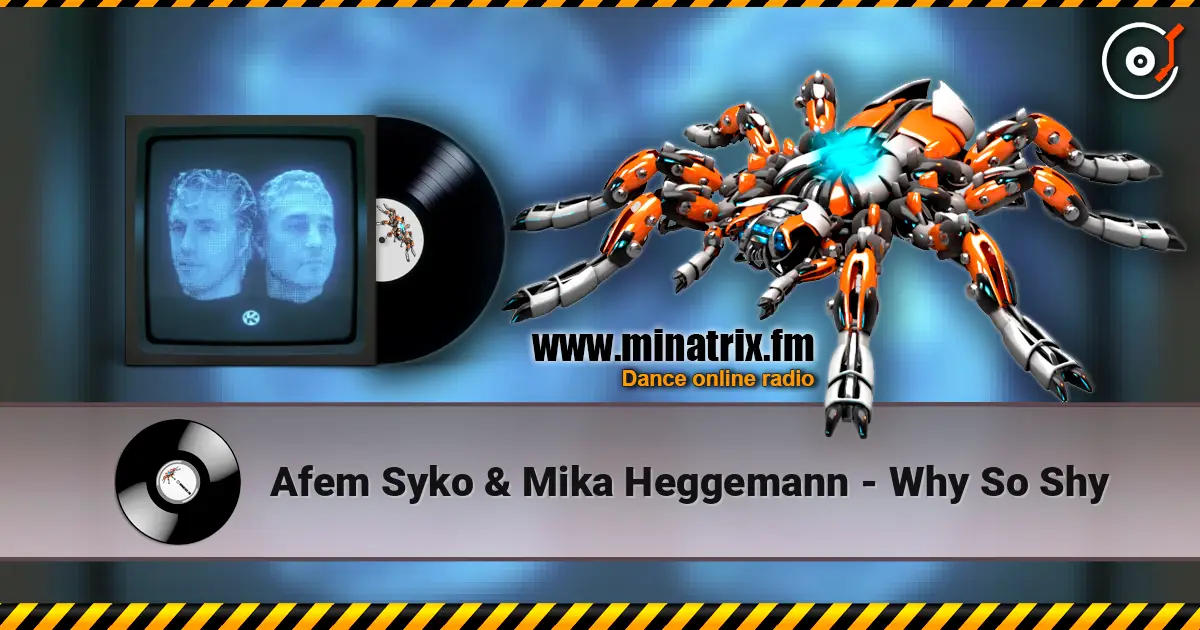 Afem Syko & Mika Heggemann - Why So Shy слухати онлайн у високій якості | Minatrix.FM