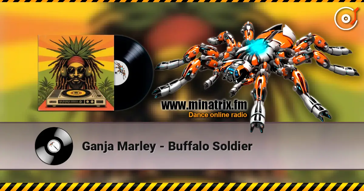 Ganja Marley - Buffalo Soldier слухати онлайн у високій якості | Minatrix.FM