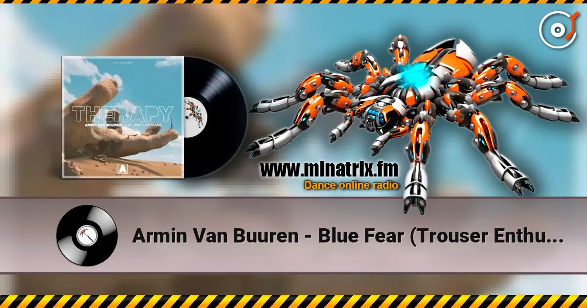 Armin Van Buuren - Blue Fear (Trouser Enthusiasts E.B.E. Edit) слухати онлайн у високій якості | Minatrix.FM