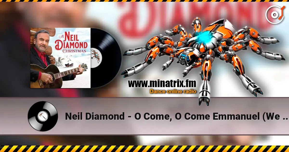 Neil Diamond - O Come, O Come Emmanuel (We Three Kings of Orient Are) слухати онлайн у високій якості | Minatrix.FM
