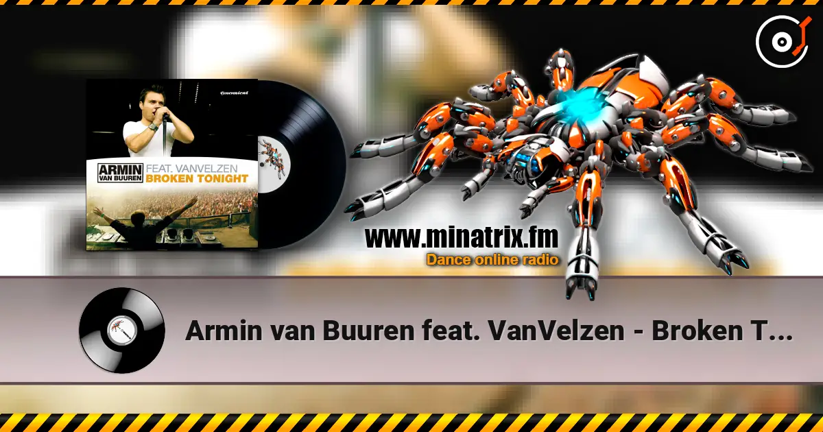 Armin van Buuren feat. VanVelzen - Broken Tonight слухати онлайн у високій якості | Minatrix.FM