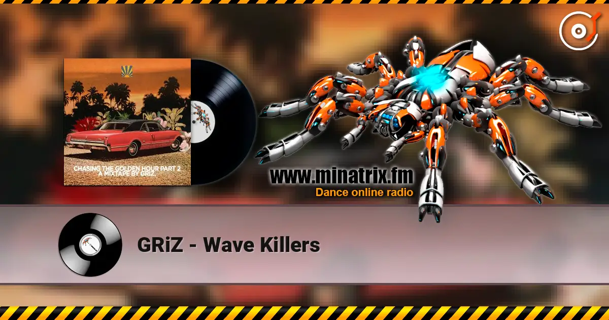 GRiZ - Wave Killers listen online in high quality | Minatrix.FM