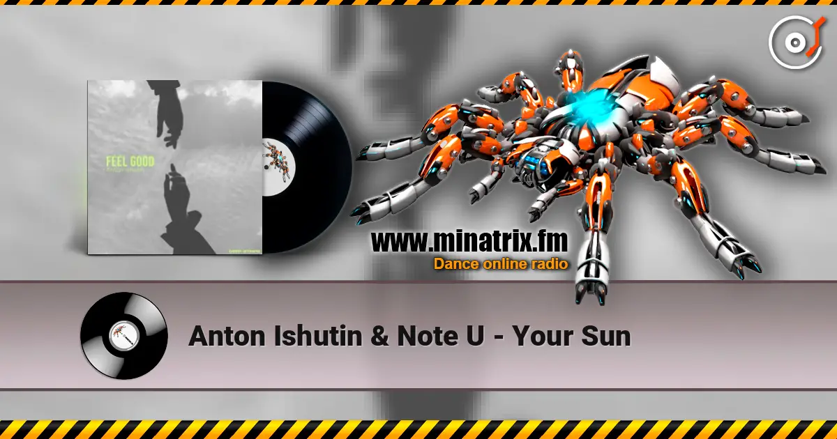 Anton Ishutin & Note U - Your Sun слухати онлайн у високій якості | Minatrix.FM