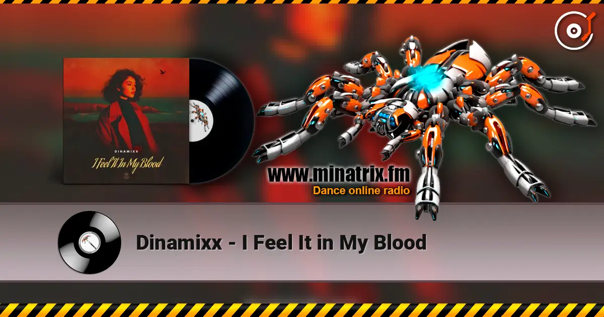 Dinamixx - I Feel It in My Blood слухати онлайн у високій якості | Minatrix.FM