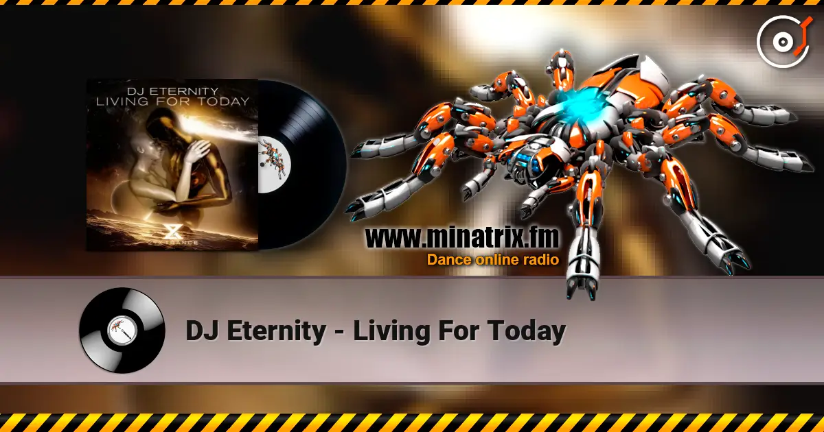 DJ Eternity - Living For Today слухати онлайн у високій якості | Minatrix.FM