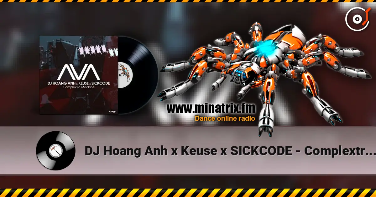 DJ Hoang Anh x Keuse x SICKCODE - Complextro Machine слухати онлайн у високій якості | Minatrix.FM