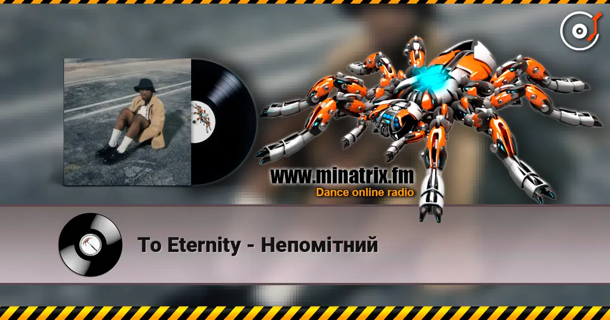 To Eternity - Непомітний слухати онлайн у високій якості | Minatrix.FM