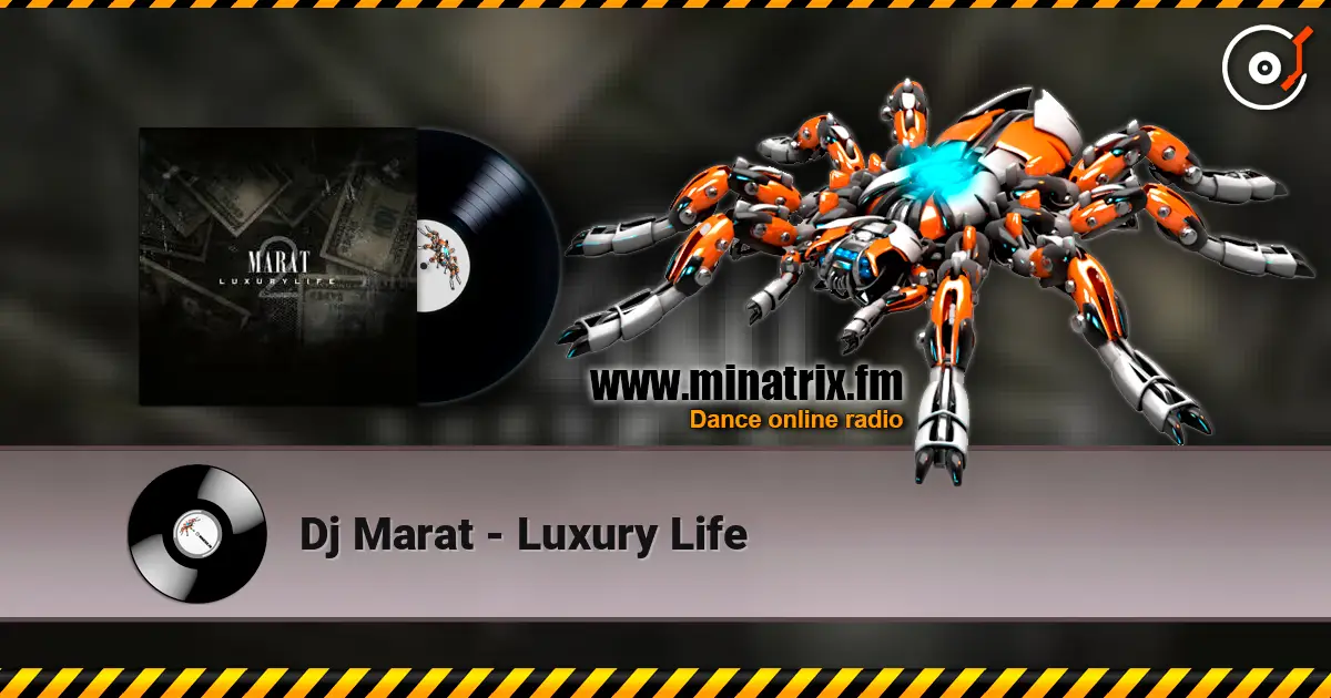 Dj Marat - Luxury Life слухати онлайн у високій якості | Minatrix.FM