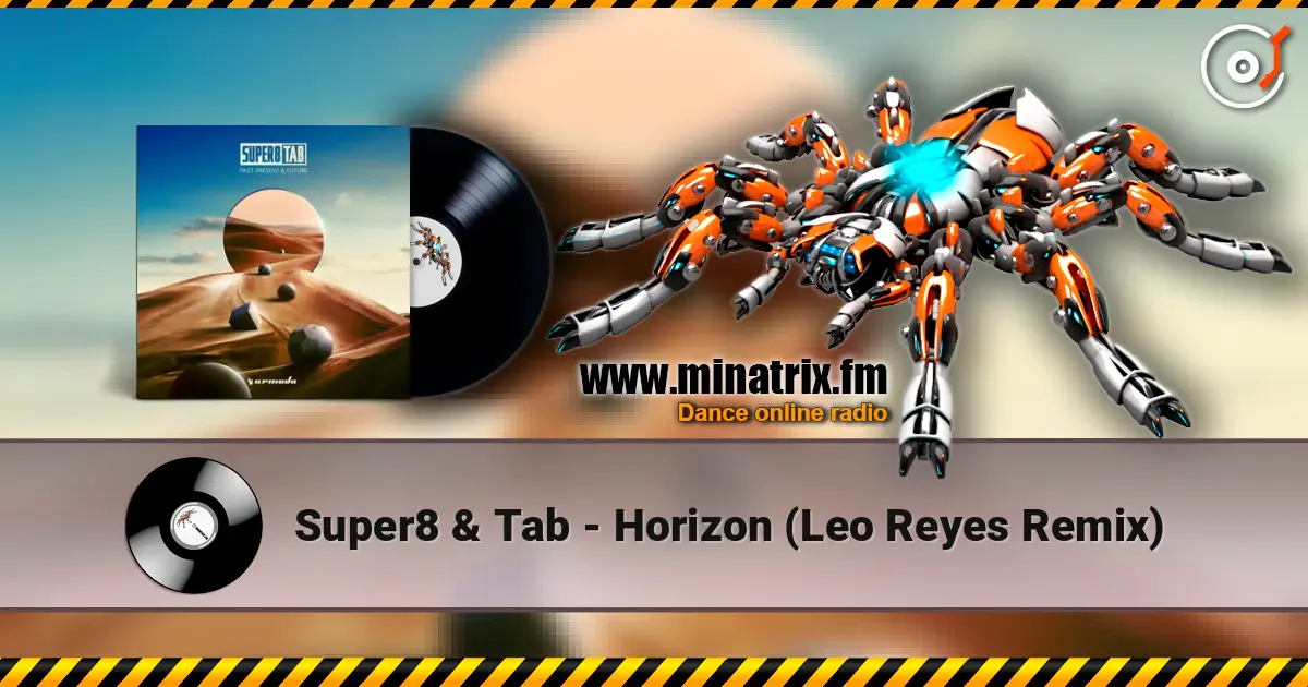 Super8 & Tab - Horizon (Leo Reyes Remix) слухати онлайн у високій якості | Minatrix.FM