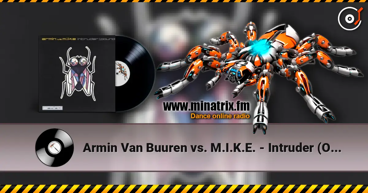 Armin Van Buuren vs. M.I.K.E. - Intruder (Original Mix) слухати онлайн у високій якості | Minatrix.FM