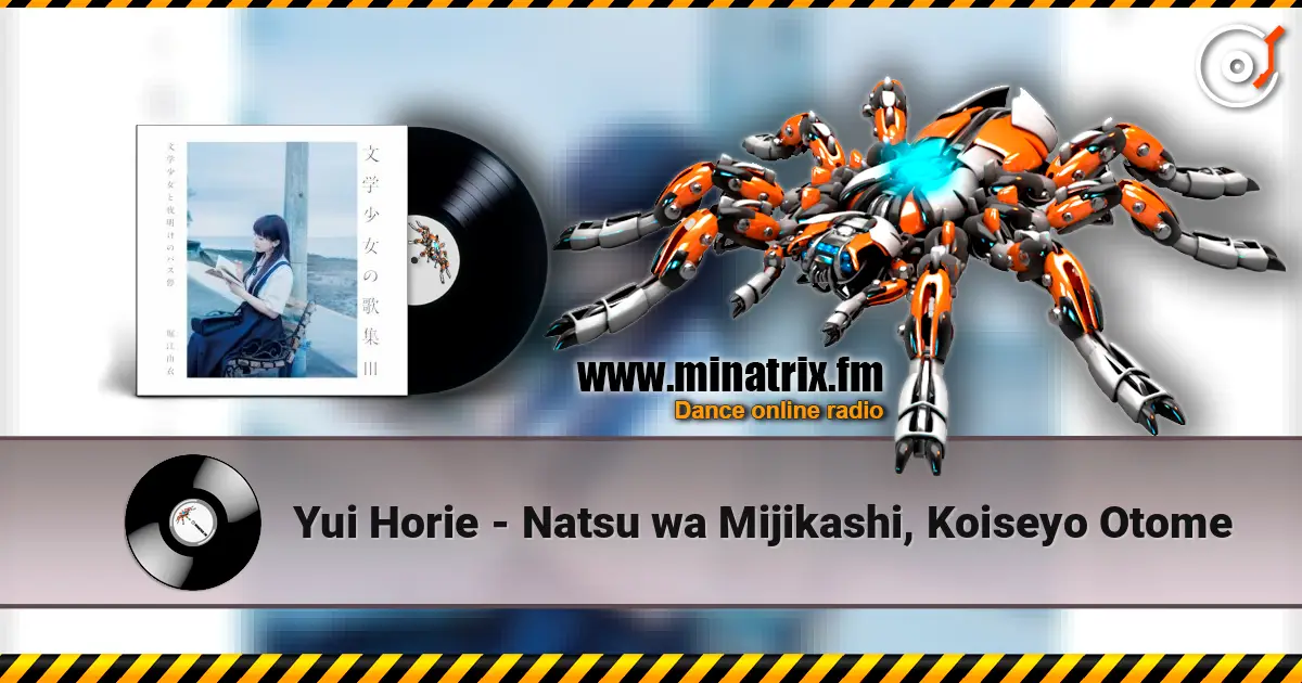 Yui Horie - Natsu wa Mijikashi, Koiseyo Otome слухати онлайн у високій якості | Minatrix.FM