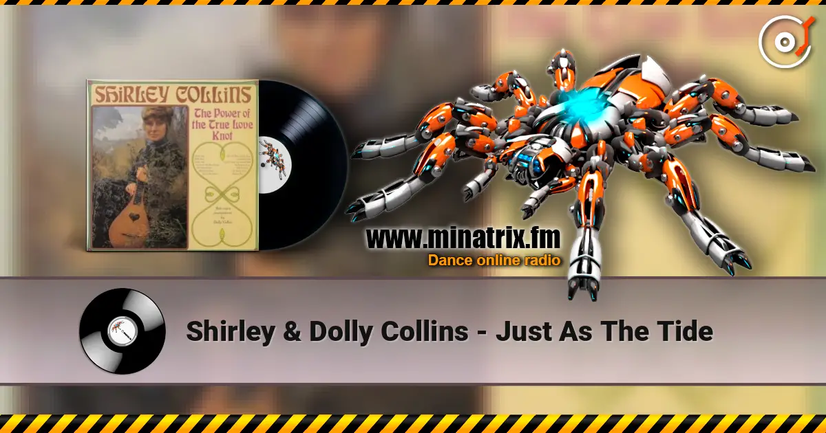 Shirley & Dolly Collins - Just As The Tide слухати онлайн у високій якості | Minatrix.FM