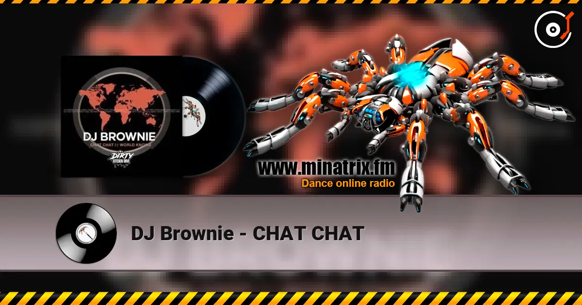 DJ Brownie - CHAT CHAT слухати онлайн у високій якості | Minatrix.FM