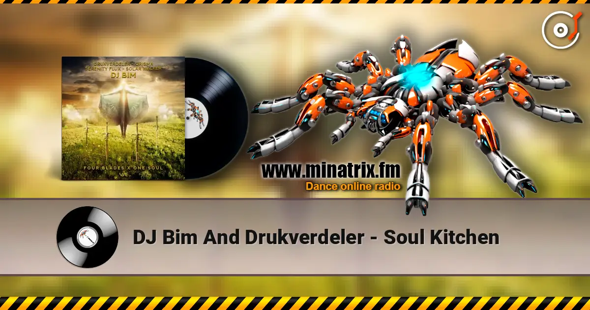 DJ Bim And Drukverdeler - Soul Kitchen слухати онлайн у високій якості | Minatrix.FM
