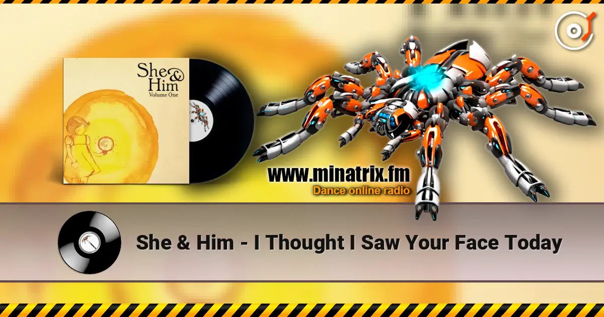 She & Him - I Thought I Saw Your Face Today listen online in high quality | Minatrix.FM