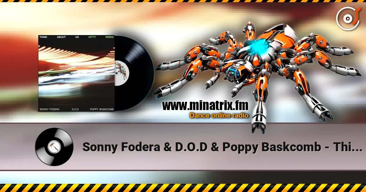 Sonny Fodera & D.O.D & Poppy Baskcomb - Think About Us (Hitty Remix) listen online in high quality | Minatrix.FM