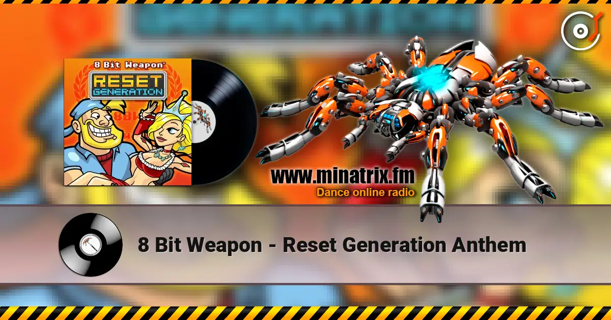 8 Bit Weapon - Reset Generation Anthem слухати онлайн у високій якості | Minatrix.FM