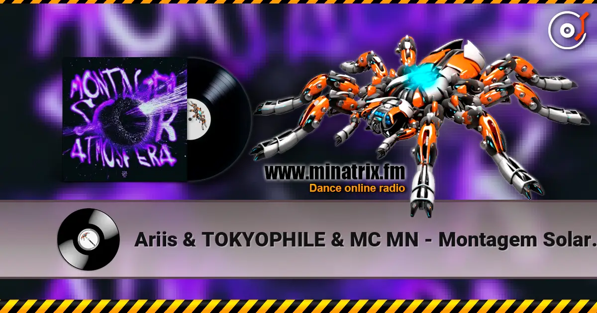 Ariis & TOKYOPHILE & MC MN - Montagem Solar Atmosfera listen online in high quality | Minatrix.FM