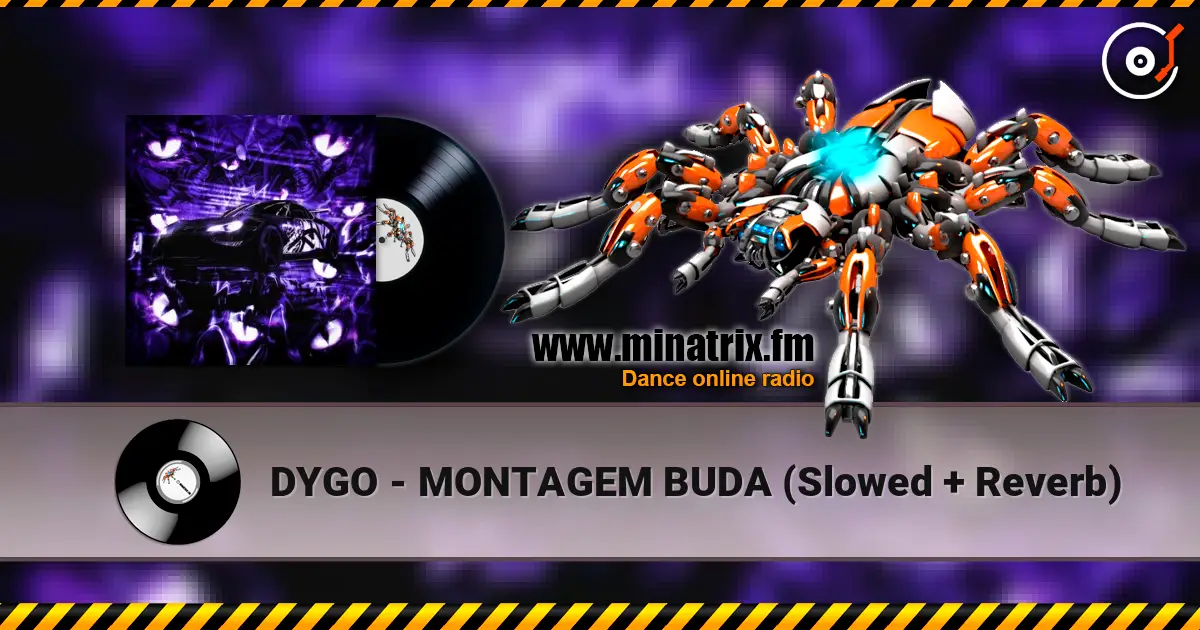 DYGO - MONTAGEM BUDA (Slowed + Reverb) слухати онлайн у високій якості | Minatrix.FM