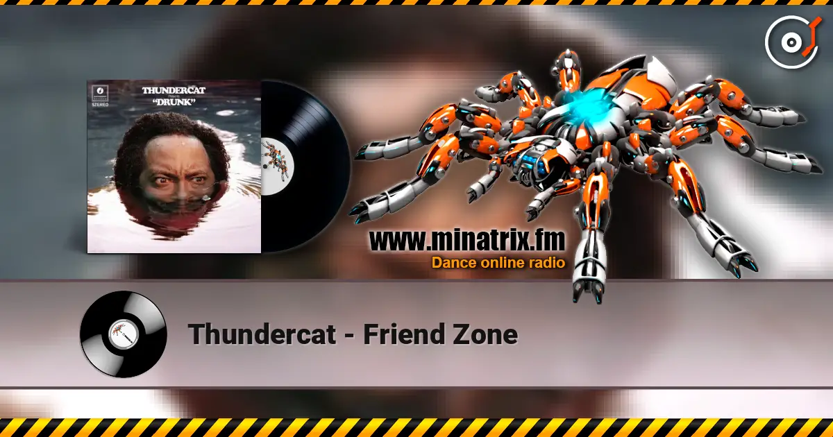 Thundercat - Friend Zone слухати онлайн у високій якості | Minatrix.FM