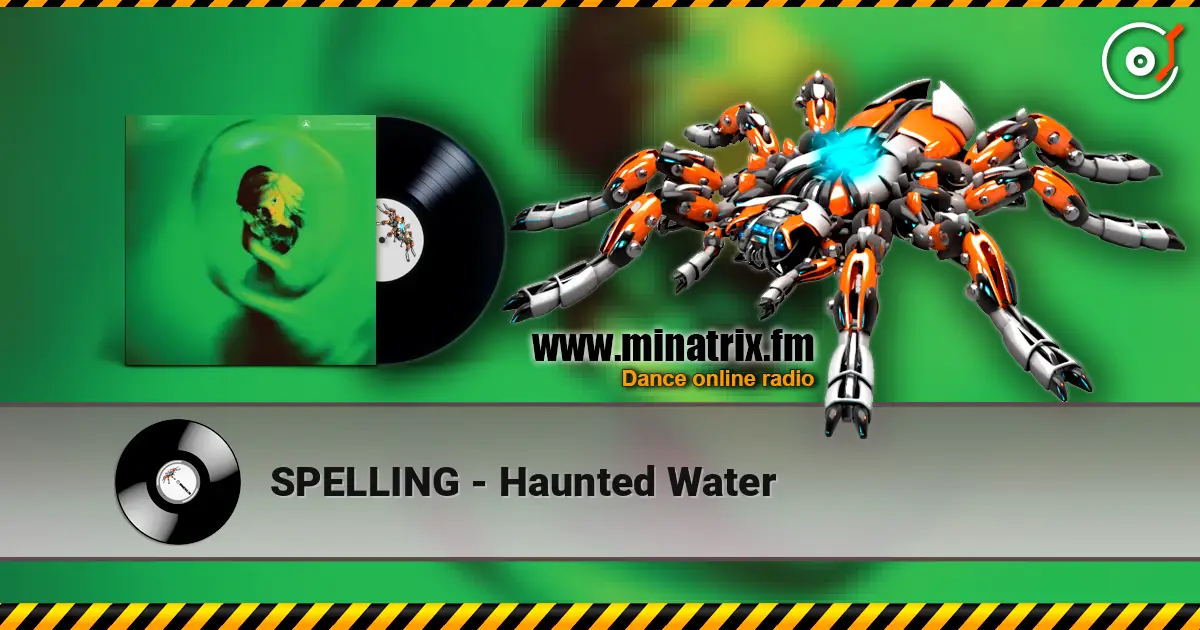 SPELLING - Haunted Water listen online in high quality | Minatrix.FM