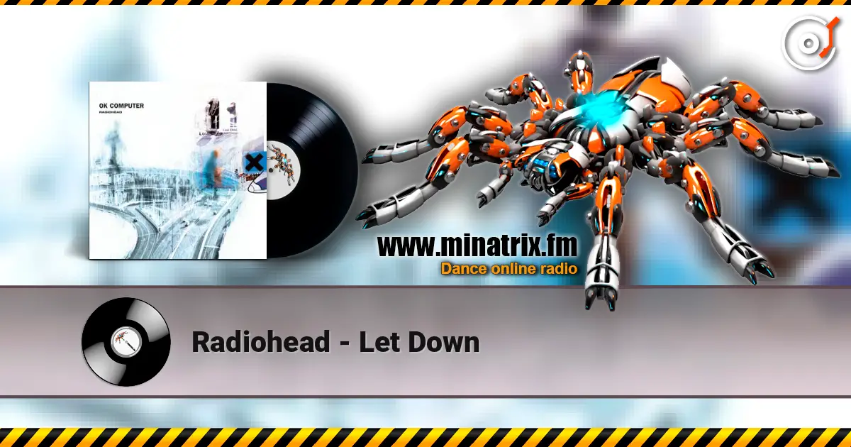 Radiohead - Let Down listen online in high quality | Minatrix.FM