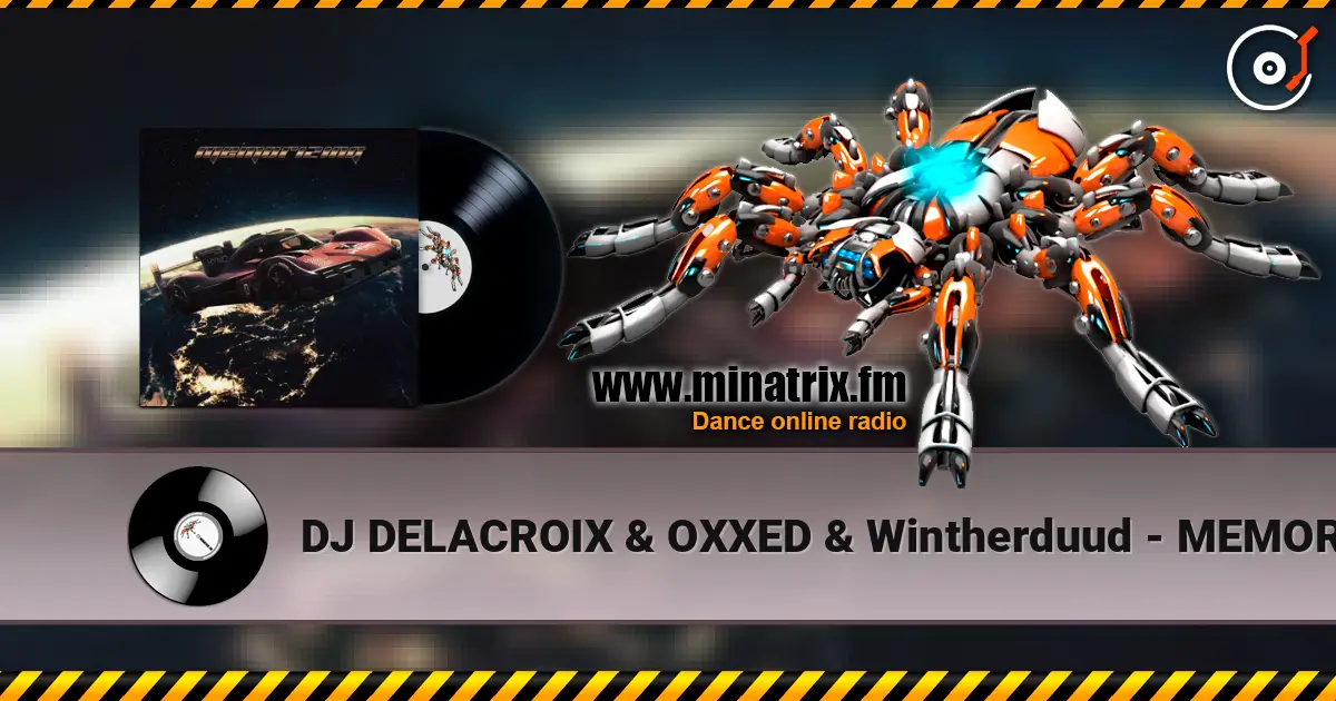 DJ DELACROIX & OXXED & Wintherduud - MEMORIZING listen online in high quality | Minatrix.FM