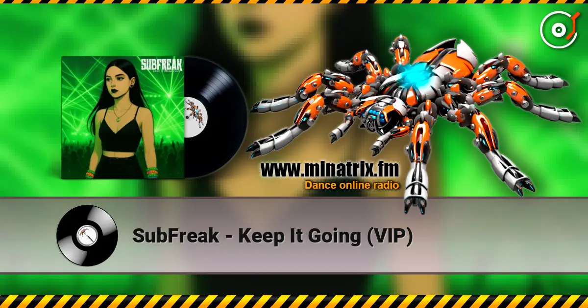 SubFreak - Keep It Going (VIP) слухати онлайн у високій якості | Minatrix.FM