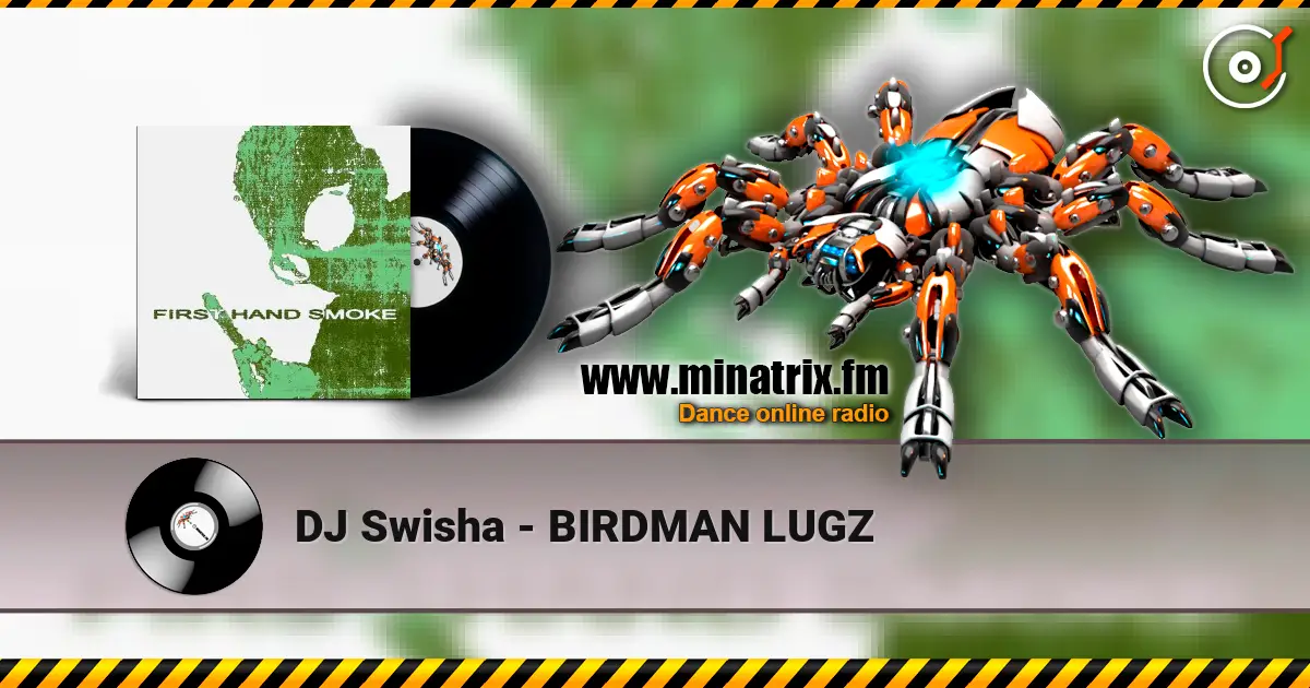 DJ Swisha - BIRDMAN LUGZ listen online in high quality | Minatrix.FM