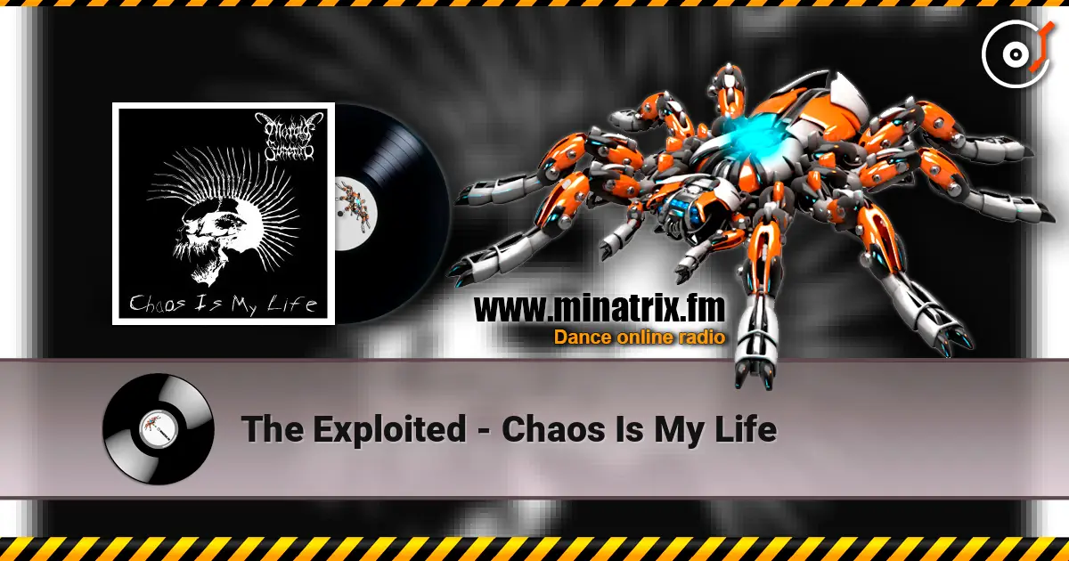 The Exploited - Chaos Is My Life слухати онлайн у високій якості | Minatrix.FM