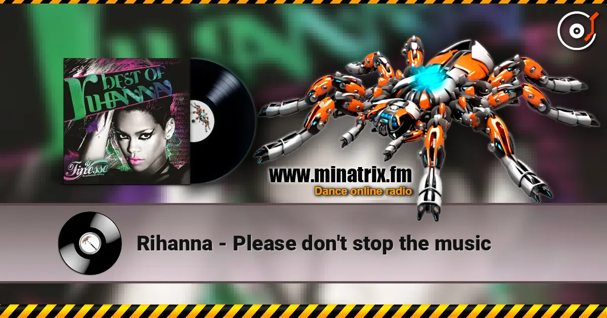 Rihanna - Please don't stop the music слухати онлайн у високій якості | Minatrix.FM