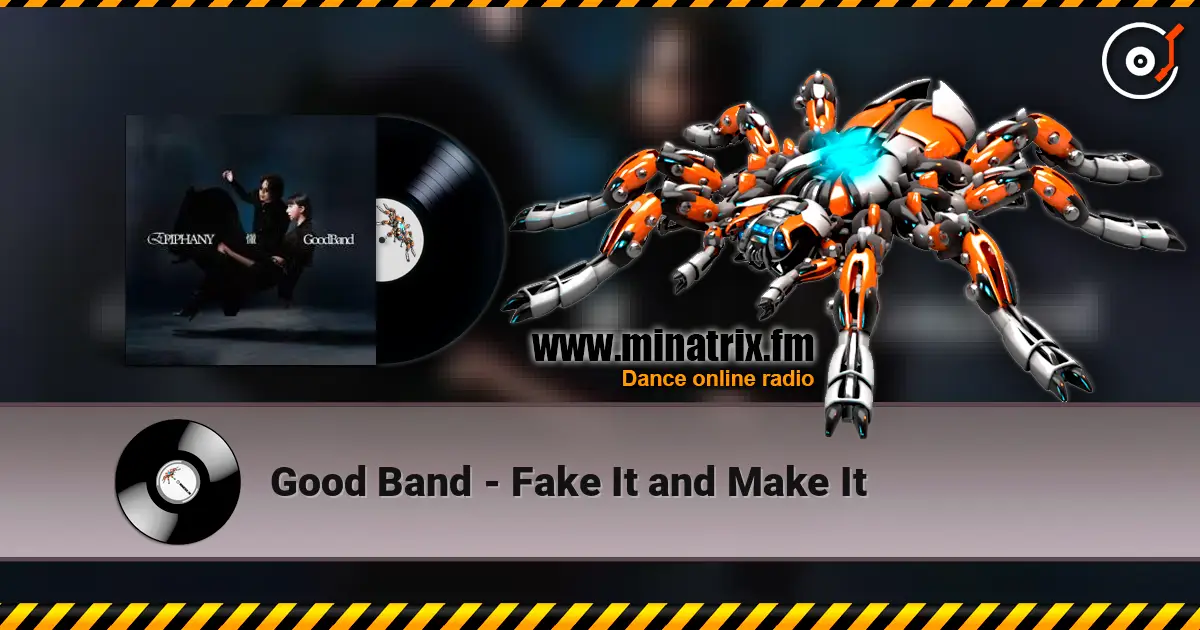 Good Band - Fake It and Make It listen online in high quality | Minatrix.FM