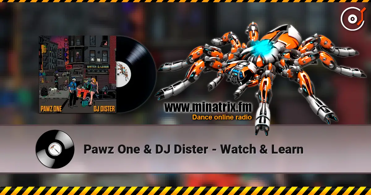 Pawz One & DJ Dister - Watch & Learn listen online in high quality | Minatrix.FM