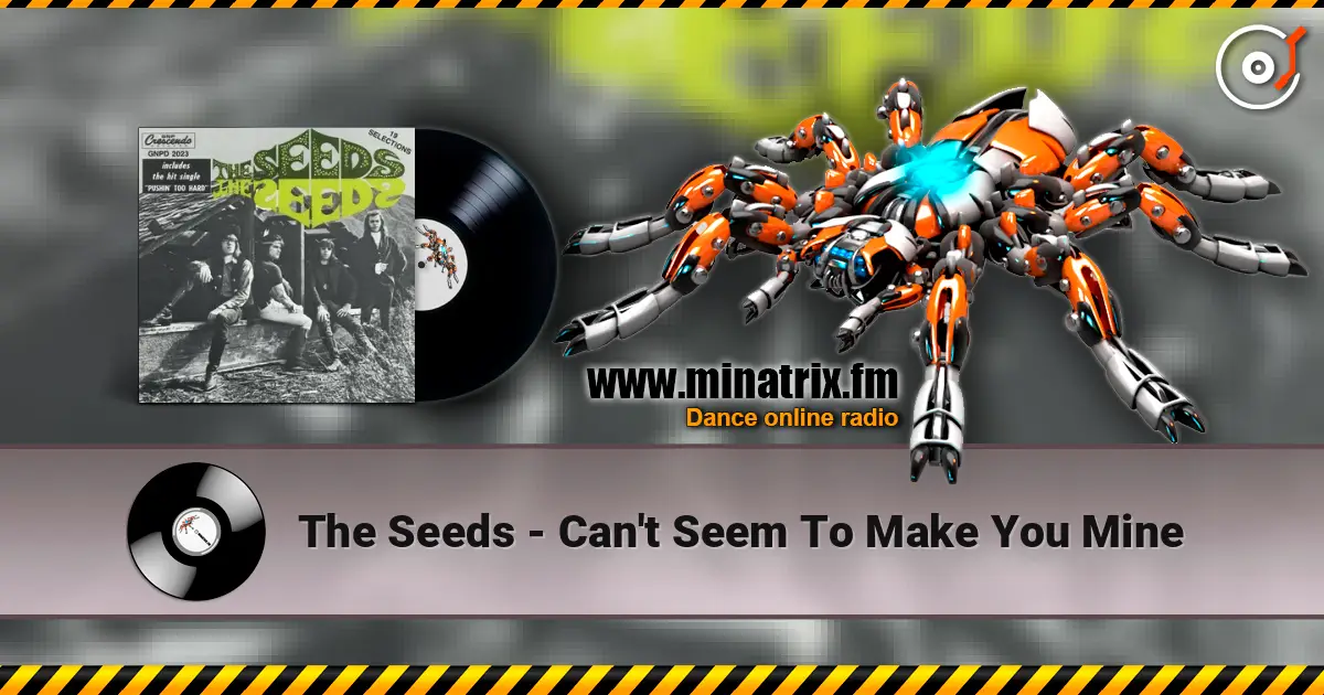 The Seeds - Can't Seem To Make You Mine слухати онлайн у високій якості | Minatrix.FM