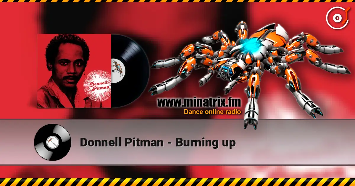 Donnell Pitman - Burning up слухати онлайн у високій якості | Minatrix.FM