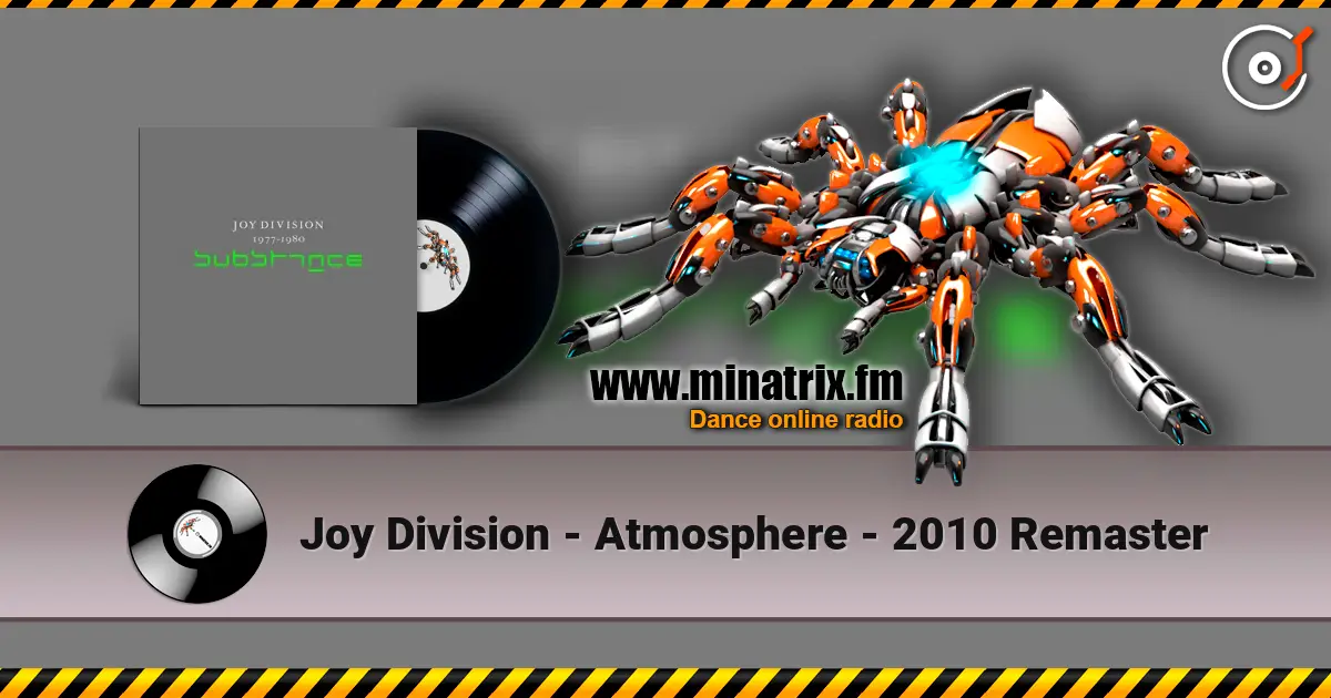 Joy Division - Atmosphere - 2010 Remaster слухати онлайн у високій якості | Minatrix.FM