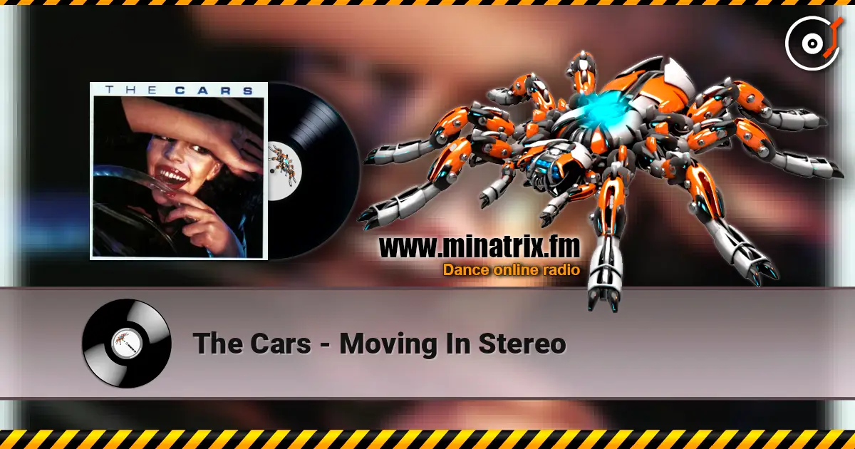The Cars - Moving In Stereo слухати онлайн у високій якості | Minatrix.FM