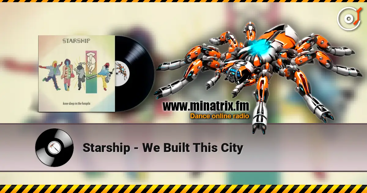 Starship - We Built This City слухати онлайн у високій якості | Minatrix.FM